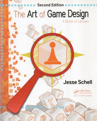 Item #87842 The Art of Game Design_ A Book of Lenses. Jesse Schell
