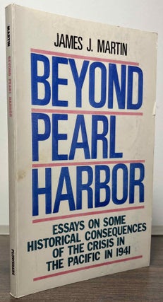 Item #87869 Beyond Pearl Harbor. James J. Martin