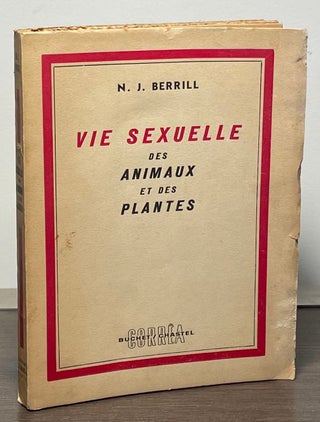 Item #87898 Vie Sexuelle des Animaux et des Plantes. N. J. Berrill, J. Biadi, trans