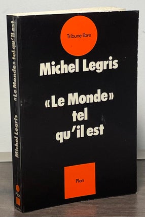 Item #87899 "Le Monde" tel qu'il est. Michel Legris