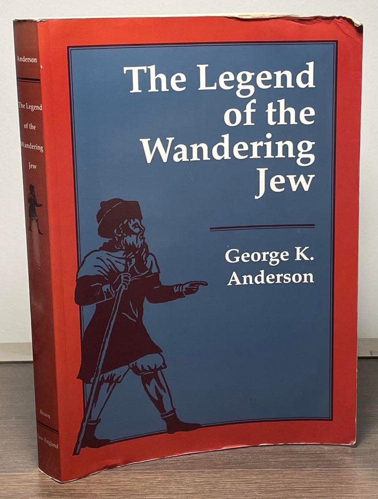 Item #87931 The Legend of the Wandering Jew. George K. Anderson.
