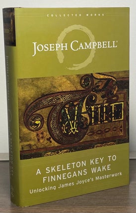 Item #87950 A Skeleton Key to Finnegans Wake _ Unlocking James Joyce's Masterwork. Joseph Campbell