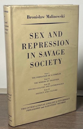 Item #87986 Sex and Repression in Savage Society. Bronislaw Malinowski