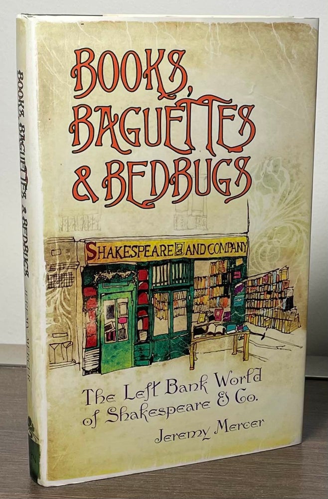 Item #87989 Books, Baguettes & Bedbugs _ The Left Bank World of Shakespeare & Co. Jeremy Mercer.