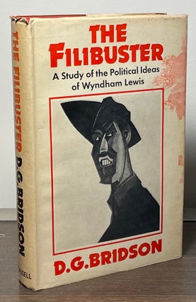 Item #88013 The Filibuster _ A Study of the Political Ideas of Wyndham Lewis. D. G. Bridson