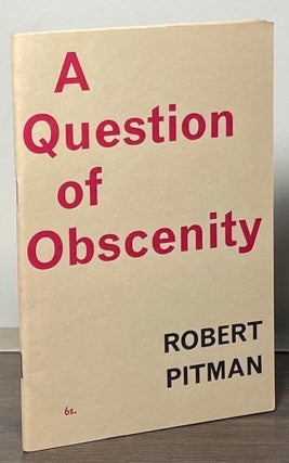 Item #88016 A Question of Obscenity. Robert Pittman