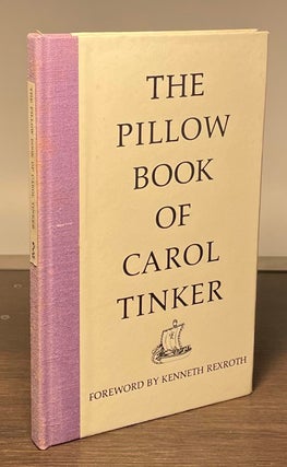 Item #88025 The Pillow Books of Carol Tinker. Kenneth Rexroth