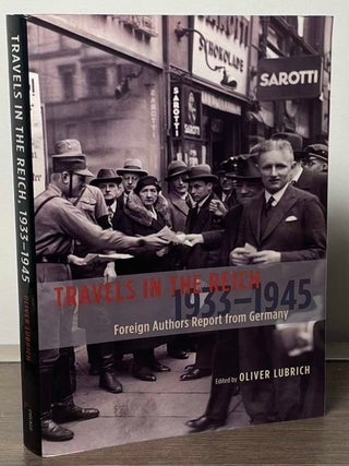 Item #88052 Travels in the Reich _ 1933-1945 Foreign Authors Report from Germany. trans, text,...