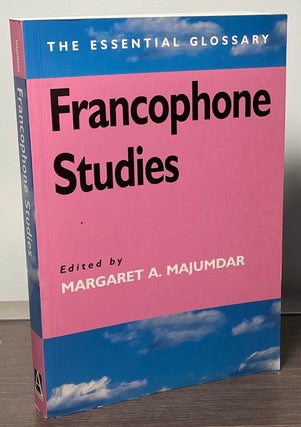 Item #88060 Francophone Studies _ The Essential Glossary. Margaret A. Majumdar