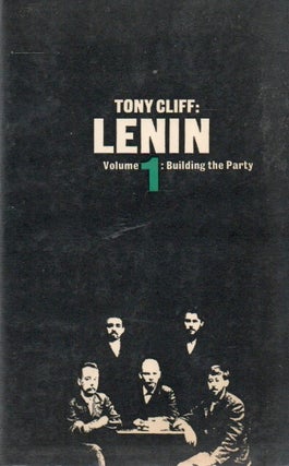 Item #88104 Lenin_ Volume One_ Building the Party. Tony Cliff