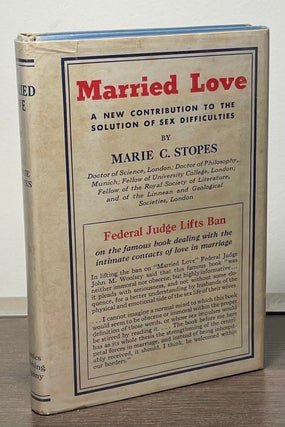 Item #88130 Married Love _ A New Contribution to the Solution of Sex Difficulties. Marie C. Stopes
