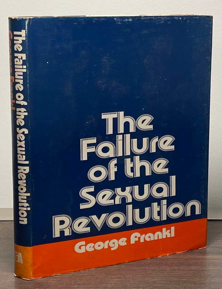 The Failure of the Sexual Revolution | George Frankl | Cloth/dust ...