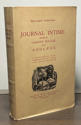 Item #88162 Journal Intime _ Precede du Cahier Rouge et de Adolphe. Benjamin Constant