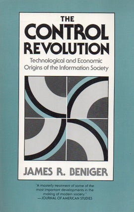 Item #88171 The Control Revolution _ Technological and Economic Origins of the Information...