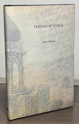 Item #88188 Teresa of a Avila. Kate O'brien