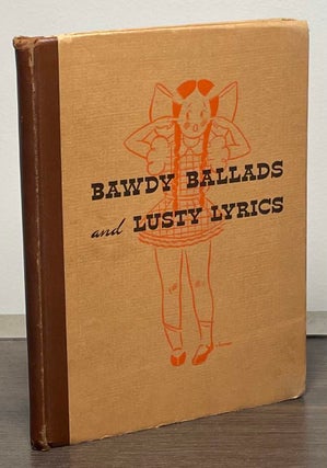 Item #88200 Bawdy Ballads and Lusty Lyrics. John Henry Johnson