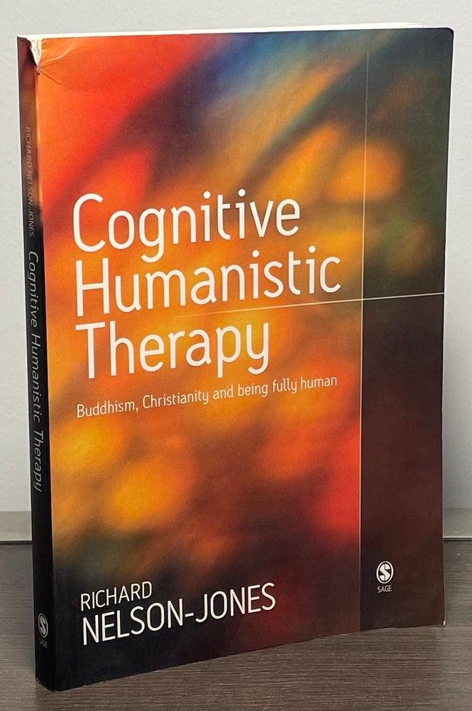 Item #88216 Cognitive Humanistic Therapy _ Buddhism, Christianity and being fully human. Richard Nelson-Jones.