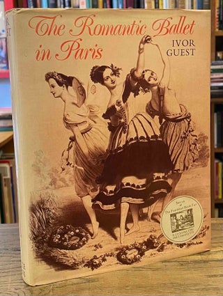 Item #88221 The Romantic Ballet in Paris. Ivor Guest