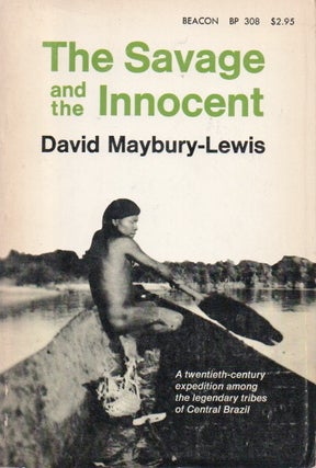 Item #88233 The Savage and the Innocent. David Maybury-Lewis