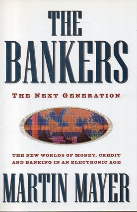 Item #88245 The Bankers_The Next Generation. Martin Mayer