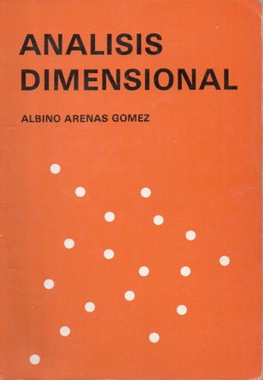 Item #88255 Analsis Dimensional. Albino Arenas Gomez
