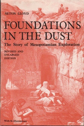 Item #88284 Foundations in the Dust_The Story of Mesopotamian Exploration. Seton Lloyd