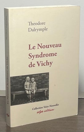 Item #88325 Le Nouveau Syndrome de Vichy. Theodore Dalrymple
