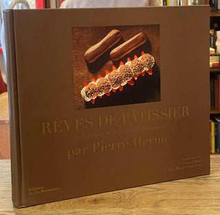 Item #88331 Reves De Patissier _ 50 classiques de la patissier reinventes. Pierre Herme