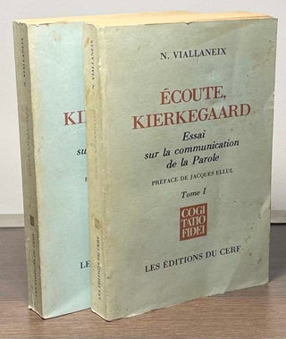 Item #88379 Ecoute, Kierkegaard _ Essai sur la communication de la Parole_two volumes. Nelly...