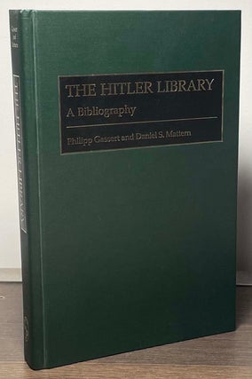 Item #88407 The Hitler Library _ A Bibliography. Philipp Gassert, Daniel S. Mattern