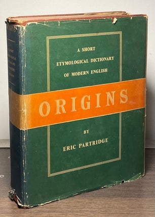 Item #88440 Origins _ A Short Etymological Dictionary of Modern English. Eric Partridge