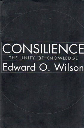 Item #88475 Consilience_ The Unity of Knowledge. Edward O. Wilson