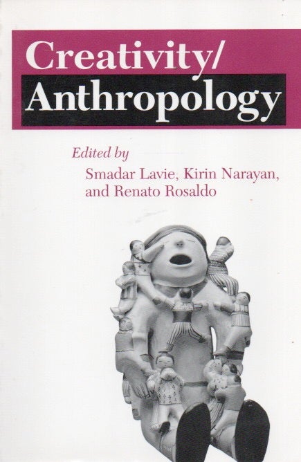 Item #88510 Creativity/Anthropology. eds, text, Smadar Lavie.