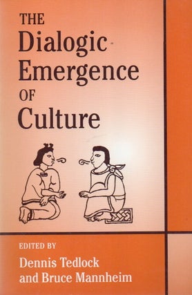 Item #88511 The Dialogic Emergence of Culture. eds, text, Dennis Tedlock