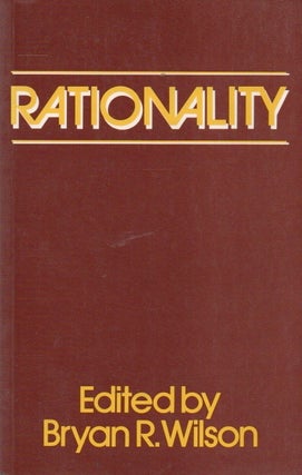Item #88518 Rationality. Bryan R. Wilson, text
