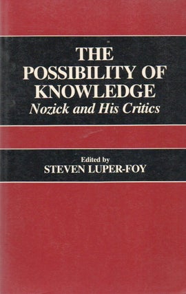 Item #88521 The Possibility of Knowledge_ Nozick and his Critics. Steven Luper-Foy, text