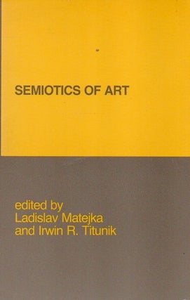 Item #88536 Semiotics of Art. text, eds, Ladislav Matejka