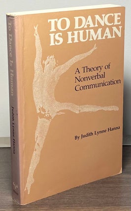 Item #88578 To Dance is Human _ Theory of Nonverbal Communication. Judith Lynne Hanna
