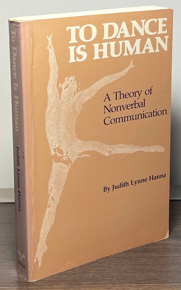 Item #88578 To Dance is Human _ Theory of Nonverbal Communication. Judith Lynne Hanna.