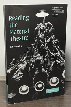 Item #88585 Reading the Material Theatre. Ric Knowles