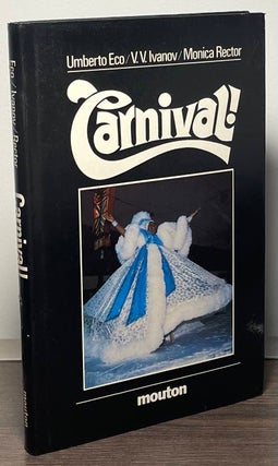 Item #88598 Carnival! Umberto Eco, V. V. Ivanov, Monica Rector