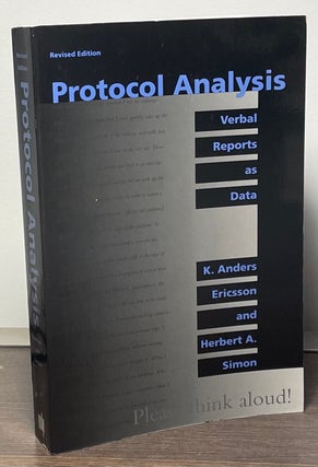 Item #88611 Protocol Analysis _ Verbal Reports as Data. K. Ander Ericsson, Herbert A. Simon