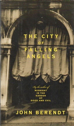 Item #88644 The City of Falling Angels. John Berendt