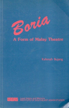 Item #88711 Boria_ A Form of Malay Theatre. Rahmah Bujang