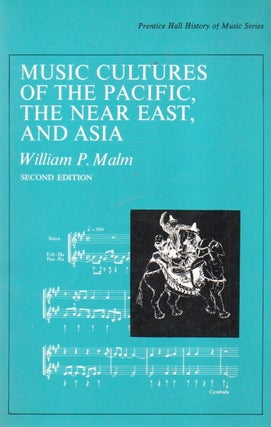 Item #88716 Music Cultures of the Pacific, The Near East, and Asia. William P. Malm