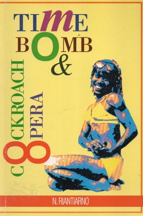 Item #88724 Time Bomb & Cockroach Opera. intro trans, eds, N. Riantiarno