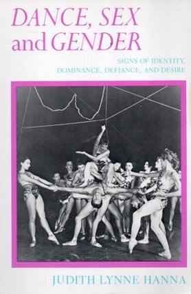 Item #88728 Dance, Sex and Gender_ Signs of Identity, Dominance, Defiance, and Desire. Judith...