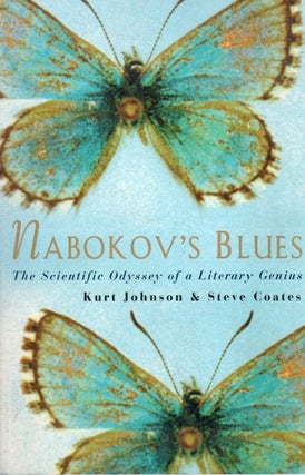 Item #88736 Nabokov's Blues_ The Scientific Odyssey of a Literary Genius. Kurt Johnson, Steve Coates