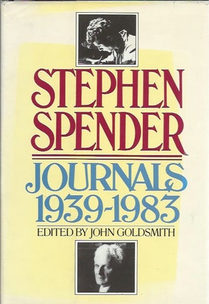 Item #88767 Stephen Spender: Journals 1939-1983. Stephen Spender, John Goldsmith, ed