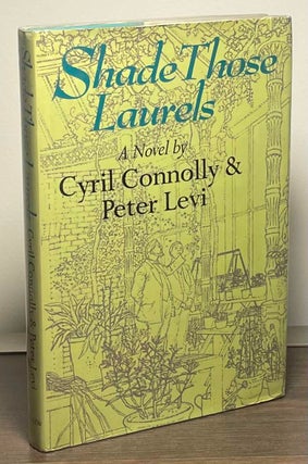 Item #88778 Shade Those Laurels. Cyril Connolly, Peter Levi
